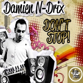 Don't Stop Damien N-Drix
