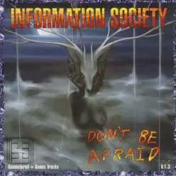 Don't Be Afraid V. 1.3 - Information Society