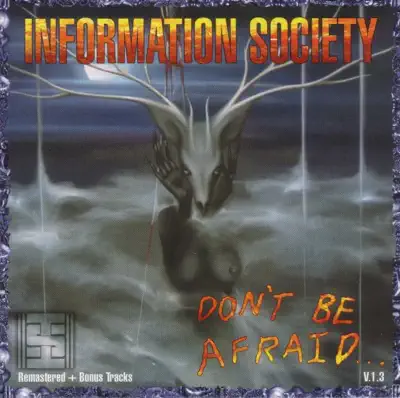 Listen to Don't Be Afraid V. 1.3 by Information Society