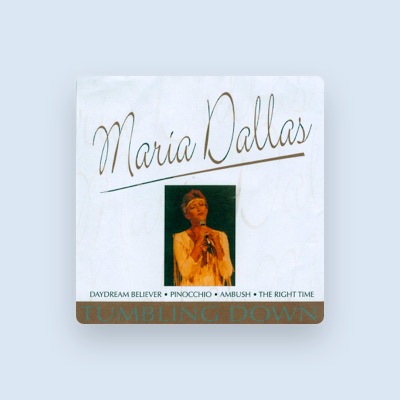 Listen to Maria Dallas, watch music videos, read bio, see tour dates & more!