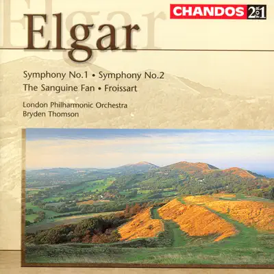 Elgar: Symphonies Nos. 1 and 2, The Sanguine Fan, Froissart - London Philharmonic Orchestra