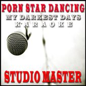 Porn Star Dancing (In the Style of My Darkest Days)