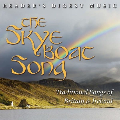 Reader's Digest Music: The Skye Boat Song: Traditional Songs of Britain and Ireland