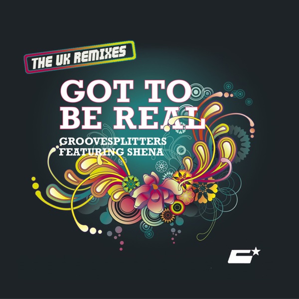 Got to Be Real (The UK Remixes) [feat. Shena]