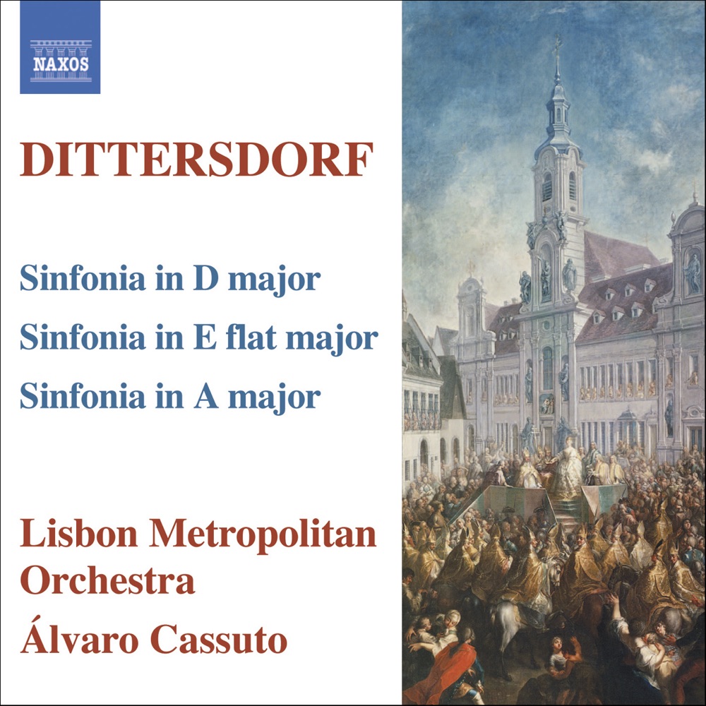 Обложка альбома «Dittersdorf: Symphonies in D Major, E Flat Major, and A Major» — Lisbon Metropolitan Orchestra & Álvaro Cassuto