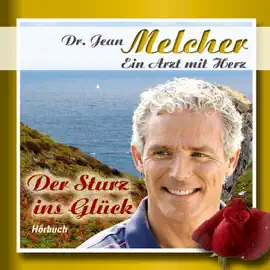 Der Sturz ins Glück: Dr. Jean Melcher 1
