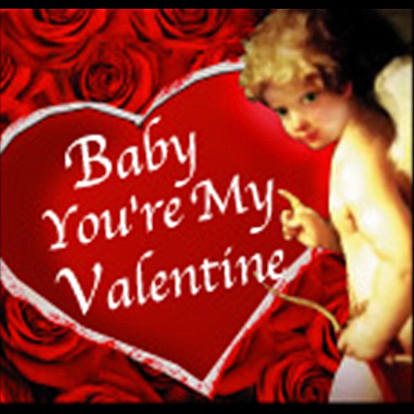 Baby, You're My Valentine - Single