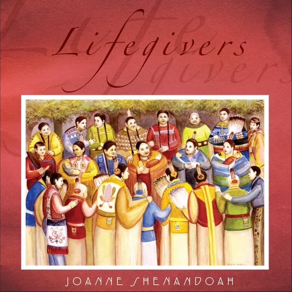 Обложка альбома «Lifegivers» — Joanne Shenandoah