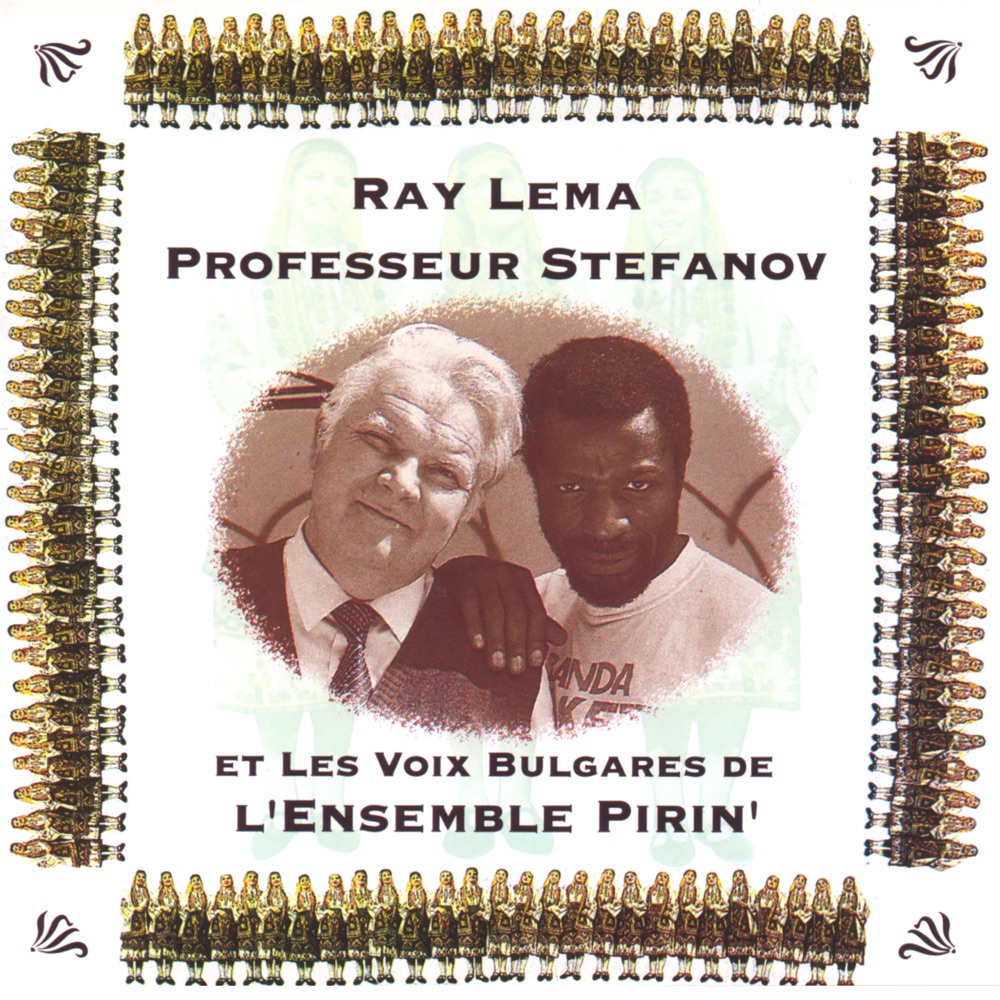 Обложка альбома «Ray Lema, Professeur Stefanov et les voix bulgares de l'Ensemble Pirin» — L'Ensemble Pirin, Professeur Stefanov & Ray Lema