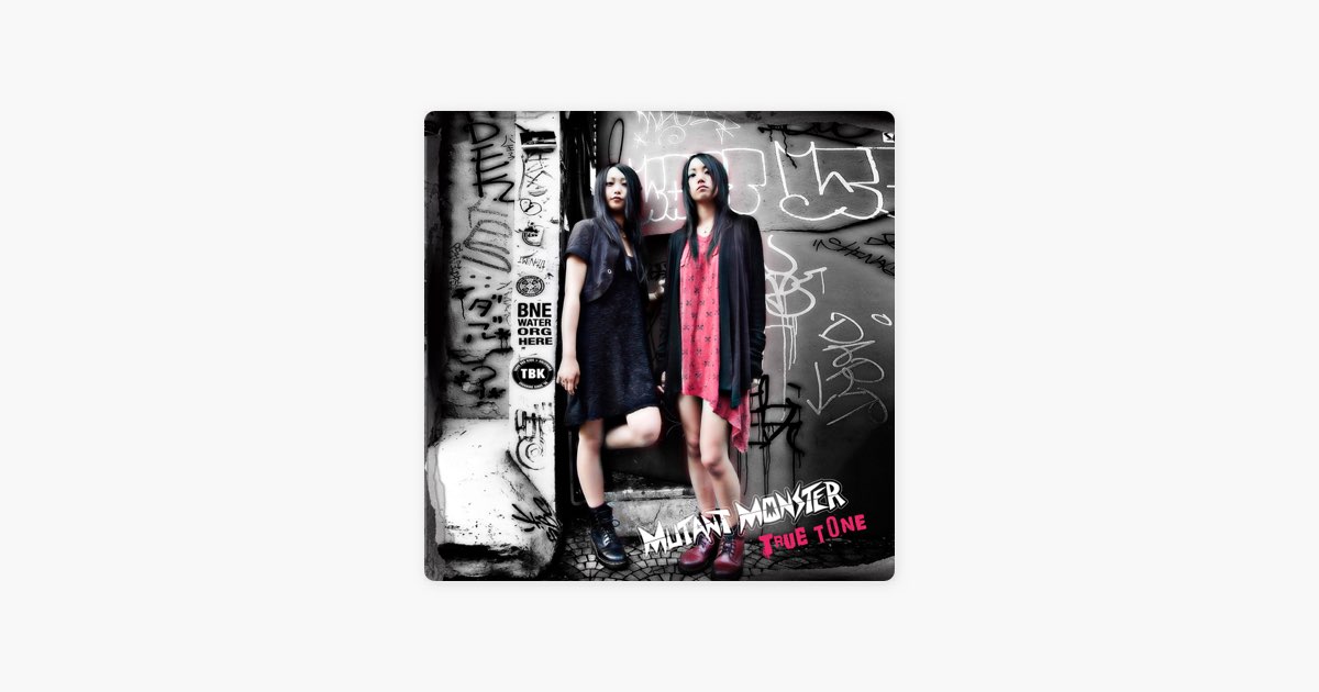 邦楽 MUTANT MONSTER / TRUE TONE TRUE TONE - MUTANT MONSTERのアルバム - Apple Music