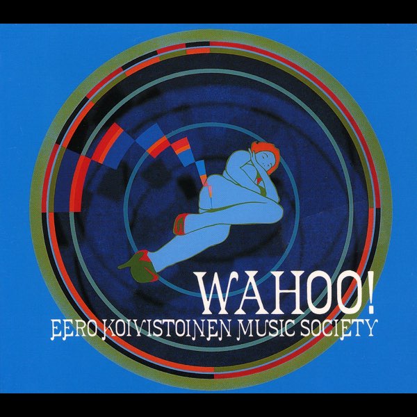 Wahoo - Eero Koivistoinen Music Societyのアルバム - Apple Music
