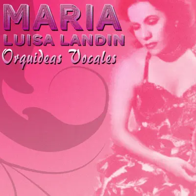 Orquideas Vocales - María Luisa Landín Orquideas Vocales - María Luisa Landín