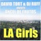 L.A. Girls (Ruff & Tort Remix) - Angel De Frutos, David Tort & DJ Ruff lyrics