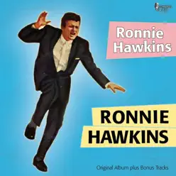 Ronnie Hawkins (Original Album Plus Bonus Tracks) - Ronnie Hawkins