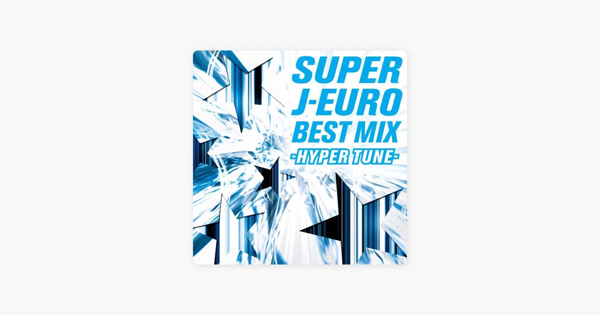 Альбом «SUPER J-EURO BEST MIX 〜HYPER TUNE〜» — Разные артисты 