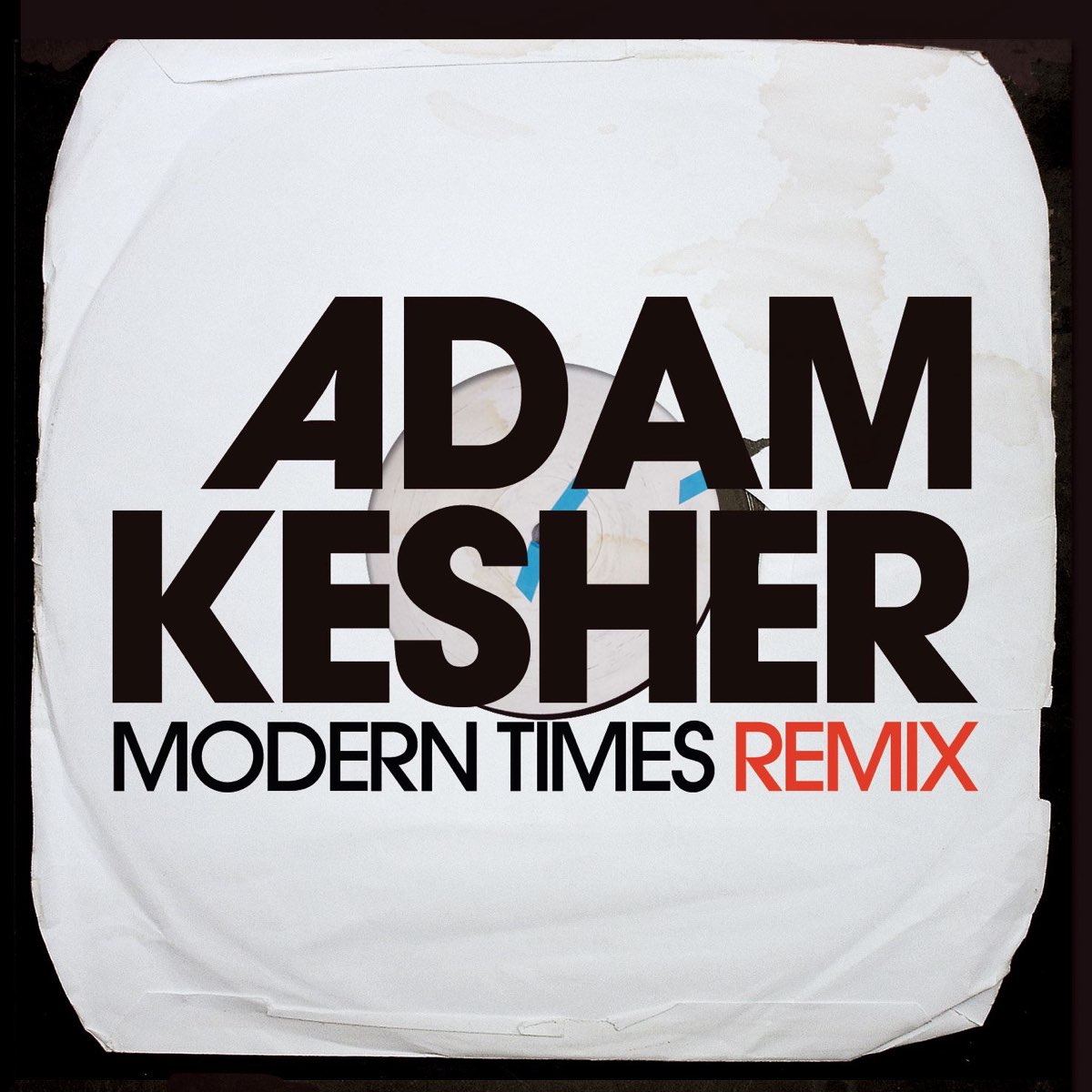 Sometimes i don t know. Remix Adam. Modern times. Kesher. Modern times Forever.