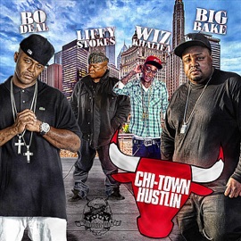 Chi Town Hustlin Wiz Khalifa, Bigbake, Bo Deal & Liffy Stokes
