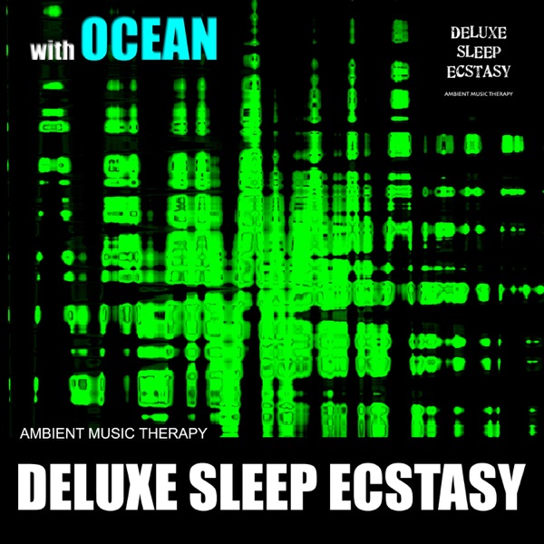 Deluxe Sleep Ecstasy (with Ocean)