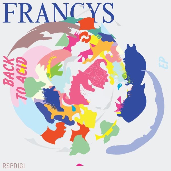 Обложка альбома «Back to Acid EP» — Francys