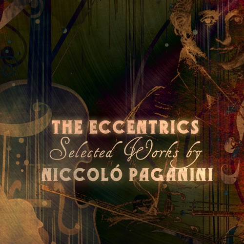 The Eccentrics - Selected Works By Niccoló Paganini