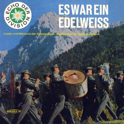 Der Chor des Gebirgsfernmeldebataillons 8, Mittenwald, Herbert Zimmermann & Musikkorps der 1. Gebirgsdivision Garmisch-Partenkirchen - Bozener Bergsteigermarsch (Wohl ist die Welt so groß und weit)