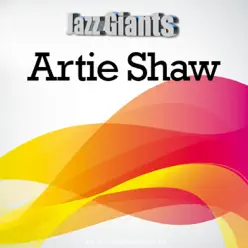 Jazz Giants: Artie Shaw - Artie Shaw