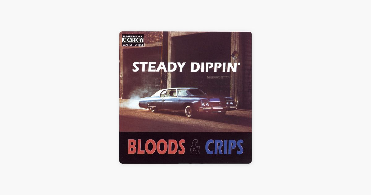 Steady Dippin' - Single - Album by Bloods & Crips - Apple Music