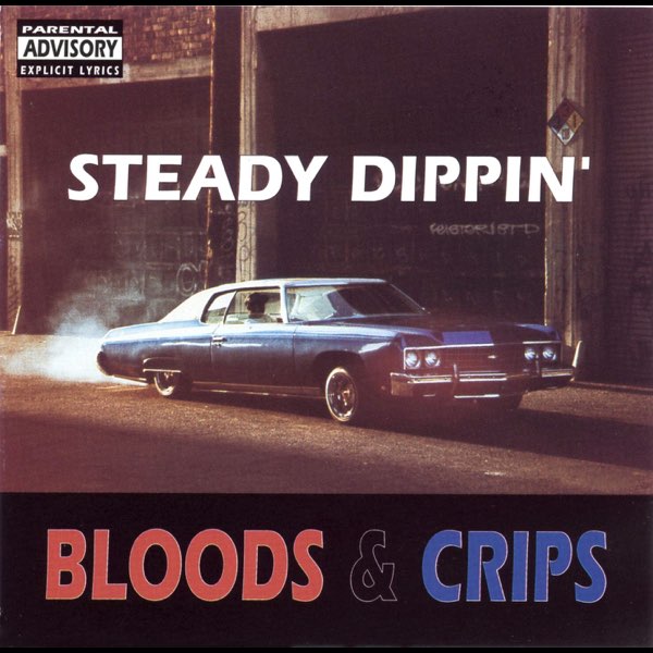Bloods & Crips Steady Dippin' ブラッツクリップス Steady Dippin' - Single - Album by Bloods & Crips - Apple Music