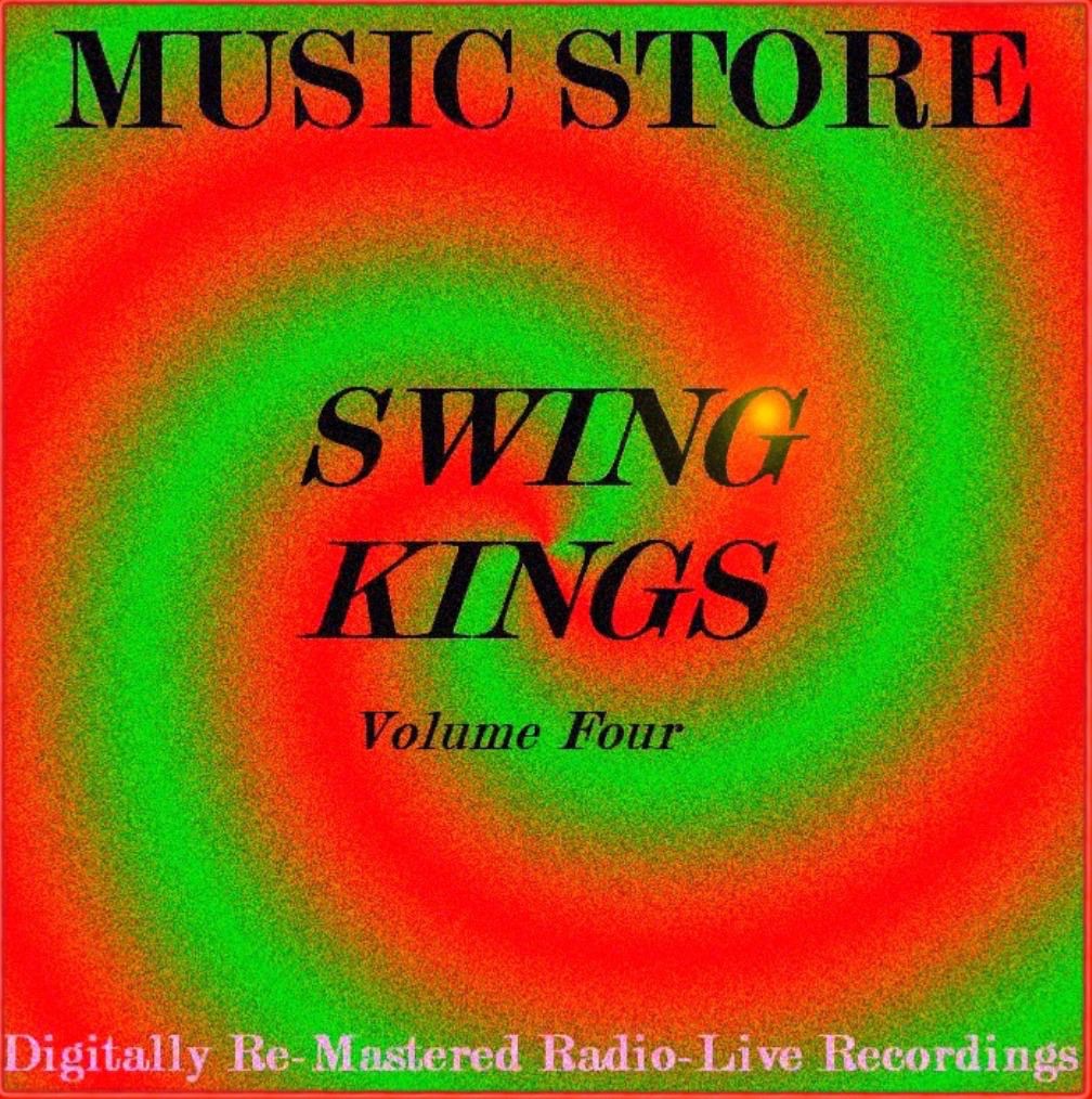 SWING KINGS (VOL. 4) ((Digitally Re-mastered Live/Radio Recordings))