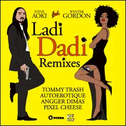 Ladi Dadi feat. Wynter Gordon (Remixes) - Steve Aoki