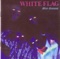 Kill yourself - White Flag lyrics