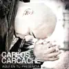 Carlos Carcache - Aqui en Tu Presencia