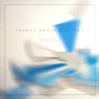 Delight - Single - Franck Roger & DJ Roy