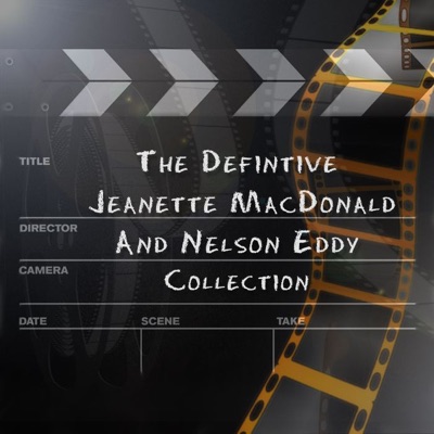 Jeanette MacDonald & Nelson Eddy: The Definitive Collection