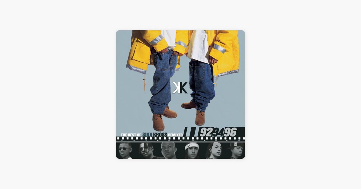 The Best of Kris Kross - '92, '94, '96 (Remixed) - Album by Kris