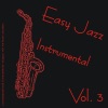 Easy Jazz Instrumental - Vol. 3