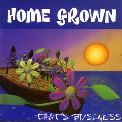 That's Business - Home Grown