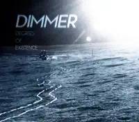 Degrees of Existence — Dimmer