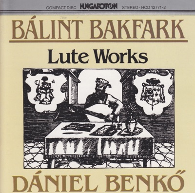 B. Bakfark: Selected Lute Works
