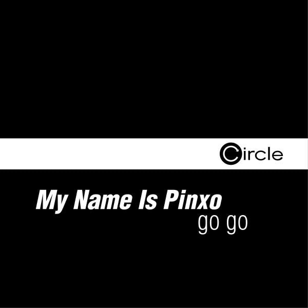 Обложка альбома «Go Go - EP» — My Name Is Pinxo