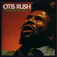 Cold Day in Hell — Otis Rush