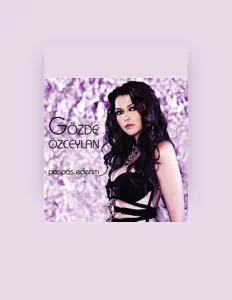 Listen to Gözde Özceylan, watch music videos, read bio, see tour dates & more!