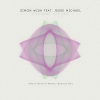 Live What You Love (feat. Jesse Michael) - Single - Simon Wish