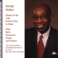 George Walker Plays Bach, Schumann, Chopin & Poulenc - George Walker