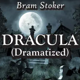 Dracula (Dramatized) (Unabridged)
