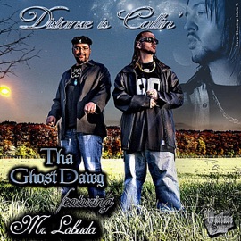 Distance is Callin' (feat. Mr. Labuda) Tha-GhostDawg