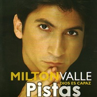 Dios Es Capaz - Milton Valle