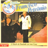 Francisco Petrônio - O Bailê da Saudade