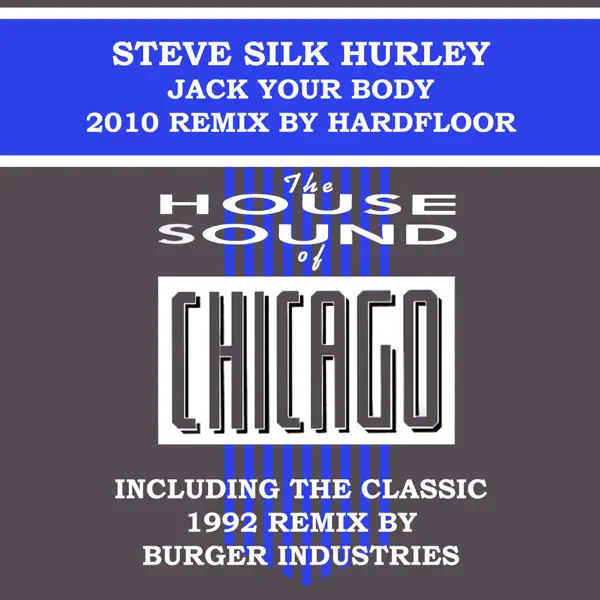 Jack Your Body (Original Club Mix) — Steve "Silk" Hurley