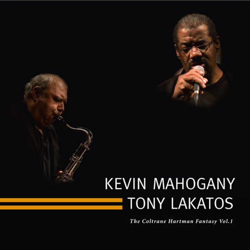 Обложка альбома «The Coltrane Hartman Fantasy Vol.1» — Kevin Mahogany & Tony Lakatos